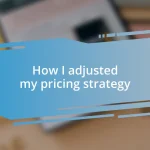 How I adjusted my pricing strategy