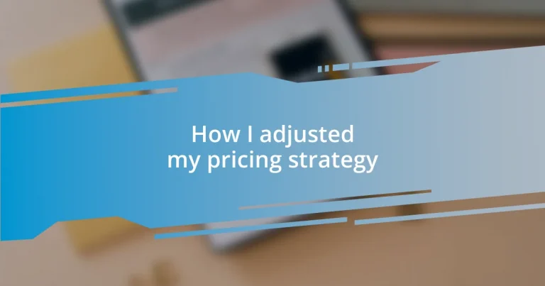 How I adjusted my pricing strategy