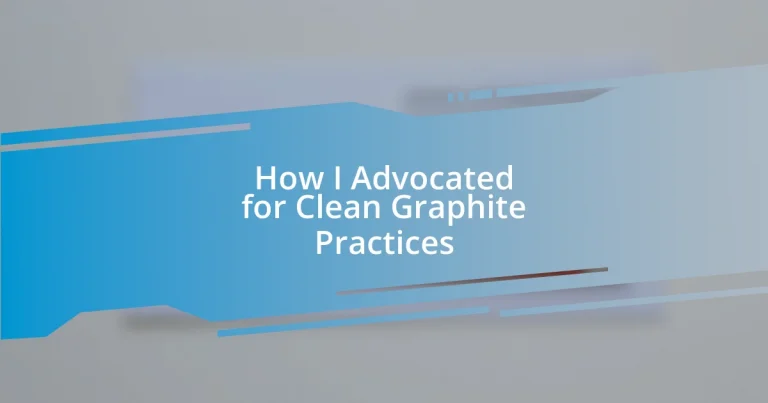 How I Advocated for Clean Graphite Practices