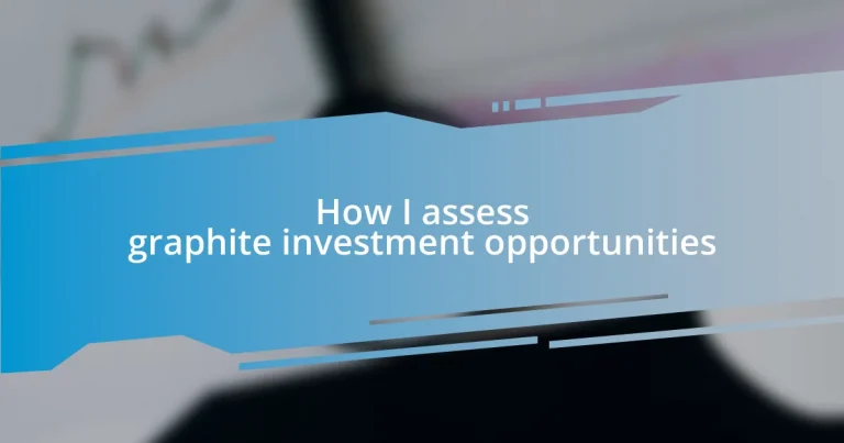 How I assess graphite investment opportunities