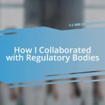 How I Collaborated with Regulatory Bodies