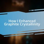 How I Enhanced Graphite Crystallinity