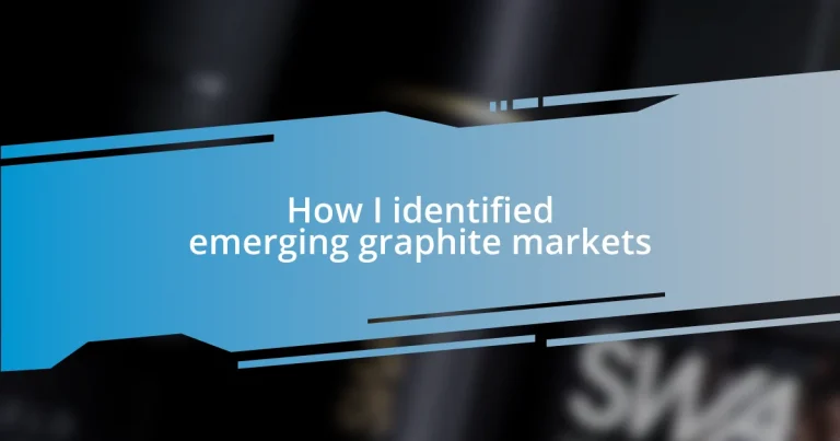 How I identified emerging graphite markets