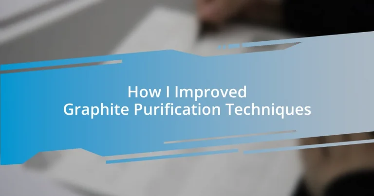 How I Improved Graphite Purification Techniques