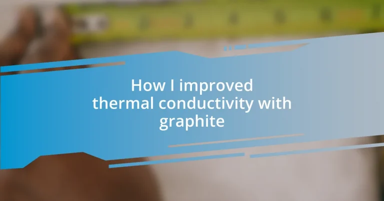 How I improved thermal conductivity with graphite