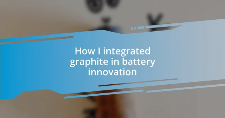 How I integrated graphite in battery innovation