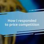 How I responded to price competition