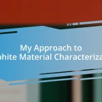 My Approach to Graphite Material Characterization