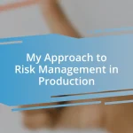 My Approach to Risk Management in Production