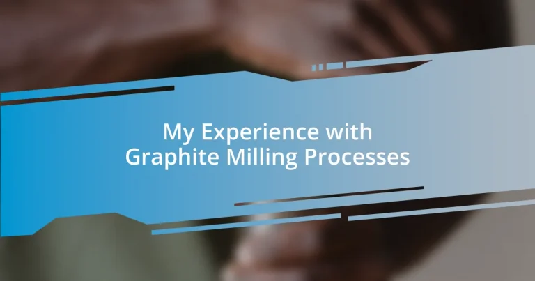 My Experience with Graphite Milling Processes