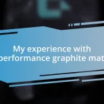 My experience with high-performance graphite materials