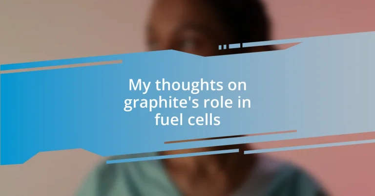 My thoughts on graphite’s role in fuel cells