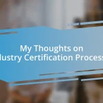 My Thoughts on Industry Certification Processes