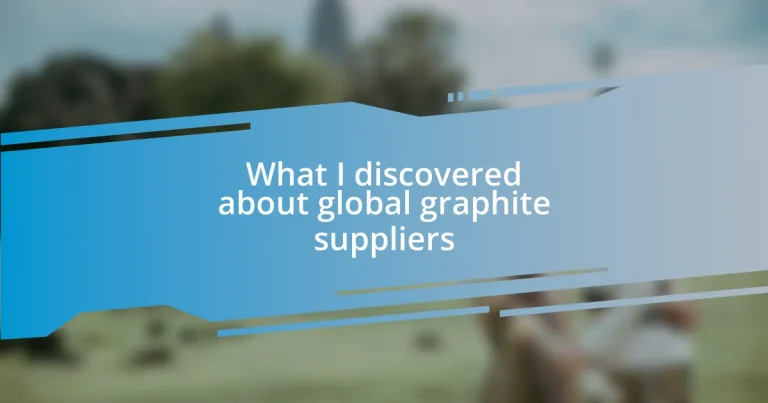 What I discovered about global graphite suppliers