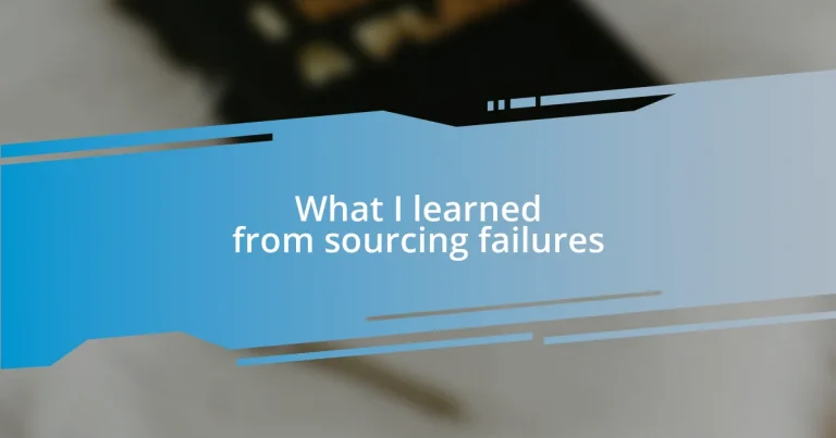 What I learned from sourcing failures