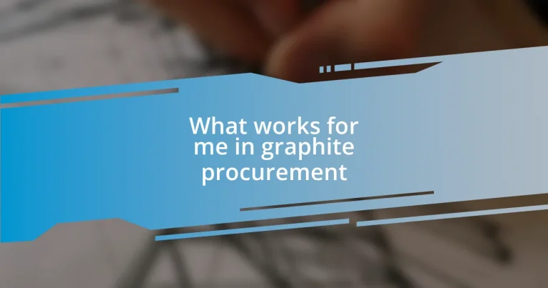 What works for me in graphite procurement